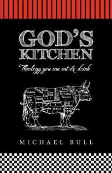 Paperback God's Kitchen: Theology You Can Eat and Drink Book