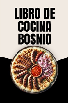 Libro de Cocina Bosnio (Spanish Edition)