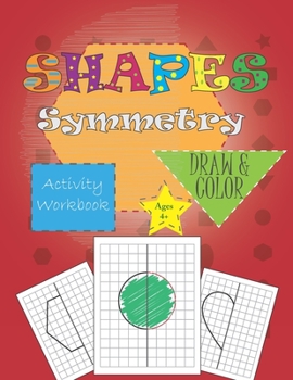 shapes symmetry activity workbook : draw & color for ages 4+