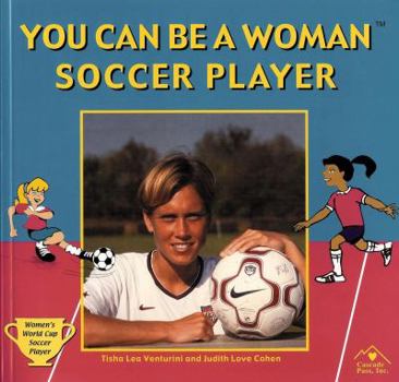 Hardcover You Can Be a Woman Soccer Player Book