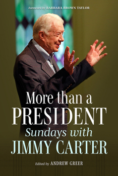 More Than a President : Sundays with Jimmy Carter