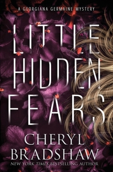Little Hidden Fears - Book #11 of the Georgiana Germaine