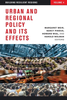 Urban and Regional Policy and Its Effects: Building Resilient Regions - Book #4 of the Urban and Regional Policy and Its Effects