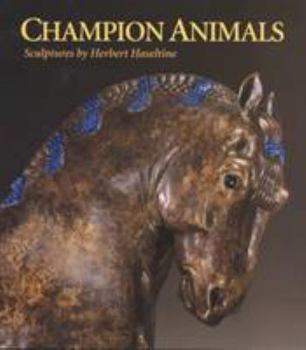 Paperback Champion Animals: Sculptures by Herbert Haseltine Book