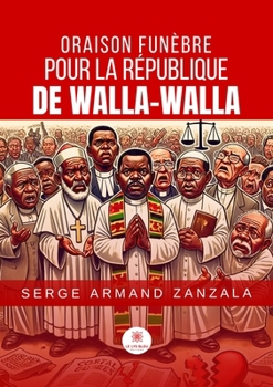 Paperback Oraison funèbre pour la République de Walla-Walla [French] Book