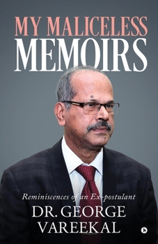 Paperback My Maliceless Memoirs: Reminiscences of an Ex-Postulant Book