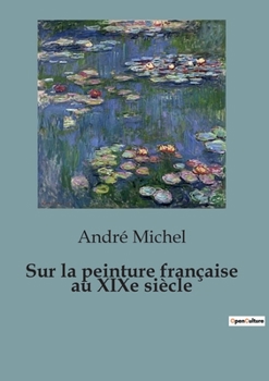 Paperback Sur la peinture française au XIXe siècle [French] Book