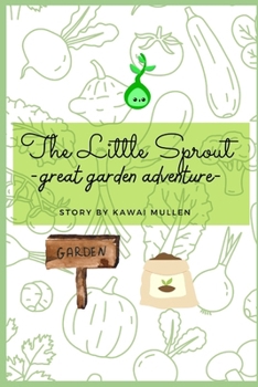 Paperback The Little Sprout - great garden adventure - Book