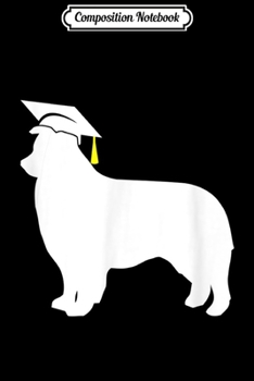Composition Notebook: Australian Shepherd Graduation Dog Graduate  Journal/Notebook Blank Lined Ruled 6x9 100 Pages