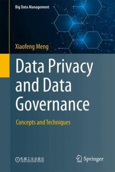 Hardcover Data Privacy and Data Governance: Concepts and Techniques Book