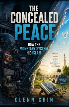 Paperback The Concealed Peace: How the Monetary System Hid Islam Book