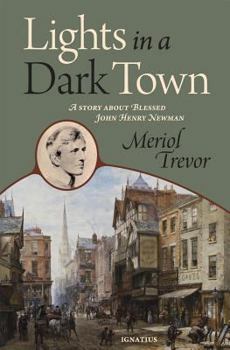 Paperback Lights in a Dark Town: A Story about Blessed John Henry Newman Book