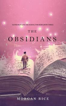 The Obsidians - Book #3 of the Oliver Blue and the School for Seers
