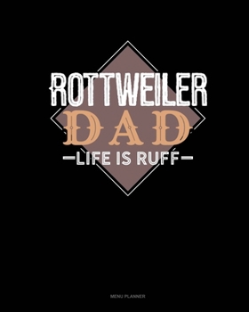 Paperback Rottweiler Dad Life Is Ruff: Menu Planner Book