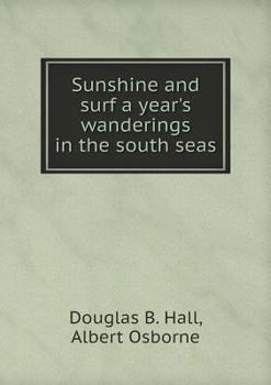 Paperback Sunshine and surf a year's wanderings in the south seas Book