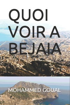 Paperback Quoi Voir a Bejaia [French] Book