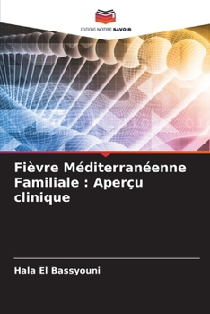 Fièvre Méditerranéenne Familiale: Aperçu clinique