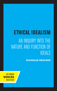 Ethical Idealism: An Inquiry into the Nature and Function of Ideals