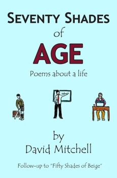 Paperback Seventy Shades of Age: Poems about a life Book