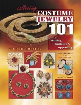 Paperback Collecting Costume Jewelry 101: Basics of Starting, Building & Upgrading, Identification and Value Guide, 2nd Edition Book