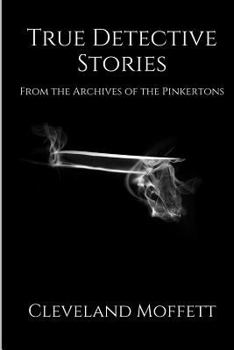 Paperback True Detective Stories From the Archives of the Pinkertons: & Through the Wall Book