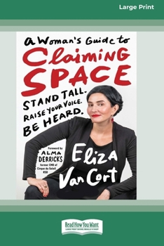 Paperback A Woman's Guide to Claiming Space: Stand Tall. Raise Your Voice. Be Heard. (16pt Large Print Edition) [Large Print] Book