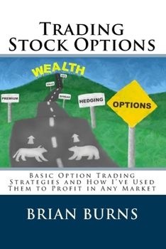 Paperback Trading Stock Options: Basic Option Trading Strategies And How I'Ve Used Them To Profit In Any Market Book