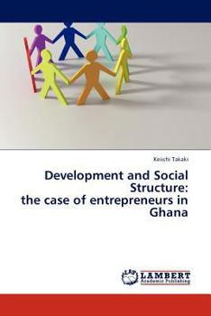 Development and Social Structure: the case of entrepreneurs in Ghana