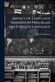 Impact of Language Immersion Programs on Foreign Language