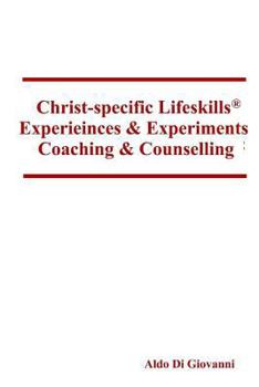 Paperback Christ-specific Lifeskills Experiences & Experiments: Coaching & Counselling Book
