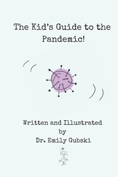 Paperback The Kid's Guide to the Pandemic! Book