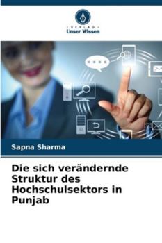 Paperback Die sich verändernde Struktur des Hochschulsektors in Punjab [German] Book