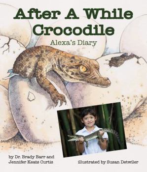 After a While Crocodile: Alexa's Diary - Book  of the Helping Animals & Changing Habitats