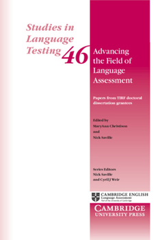 Advancing the Field of Language Assessment: Papers from Tirf Doctoral Dissertation Grantees