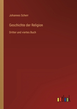 Paperback Geschichte der Religion: Dritter und viertes Buch [German] Book