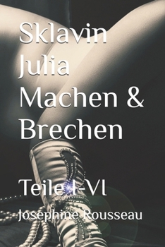 Paperback Sklavin Julia Machen & Brechen: Teile I-VI [German] Book