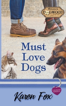 Must Love Dogs: A Dogwood Sweet Romance B0CP66LFQK Book Cover