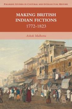Hardcover Making British Indian Fictions: 1772-1823 Book