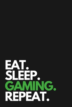 Paperback Eat Sleep Gaming Repeat Journal Birthday Gift Book