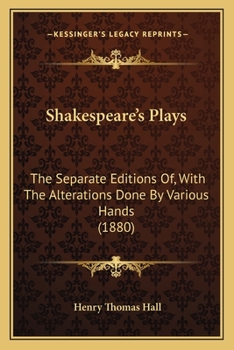 Paperback Shakespeare's Plays: The Separate Editions Of, With The Alterations Done By Various Hands (1880) Book