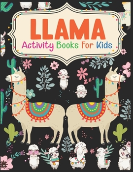 Paperback Llama Activity Books For Kids: A Fun Kid Workbook Game For Learning, Coloring, Dot To Dot, Mazes and More Book