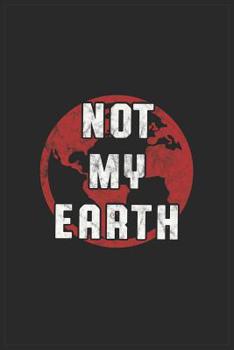 Paperback Not My Earth: Flat Earth Science Government Conspiracy Journal Book