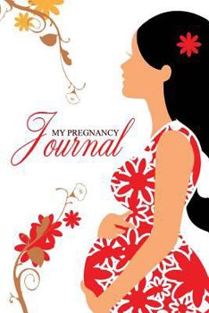 Paperback My Pregnancy Journal: A Keepsake Memory Book