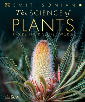Hardcover The Science of Plants: Inside Their Secret World Book