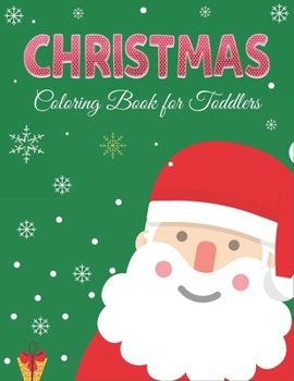 Paperback Christmas Coloring Book for Toddlers: 40+ Christmas Coloring Pages for Children's, Big Christmas Coloring Book with Christmas Trees, Santa Claus, Rein Book