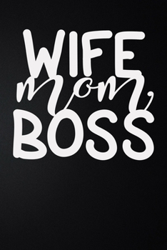 Paperback Wife Mom Boss: 100 Pages 6'' x 9'' Lined Writing Paper - Best Gift For Mother Book