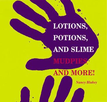 Paperback Lotions, Potions, and Slime: Mudpies and More! Book