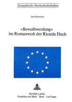 «Bewusstwerdung» Im Romanwerk Der Ricarda Huch