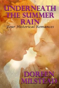 Paperback Underneath The Summer Rain: Four Historical Romances Book