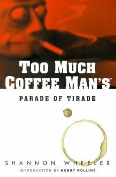 Paperback Too Much Coffee Man's Parade of Tirade Book